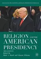 Cover image for Religion and the American Presidency