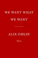 Cover image for We Want What We Want