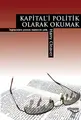 Cover image for Kapitali Politik Olarak Okumak