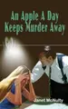 Cover image for An Apple A Day Keeps Murder Away