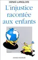 Cover image for Injustice racontée aux enfants