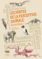 Cover image for Les Portes de la perception animale