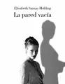 Cover image for La Pared Vacia/ the Empty Wall