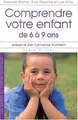 Cover image for Comprendre votre enfant, de 6 à 9 ans
