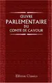 Cover image for uvre parlementaire du comte de Cavour
