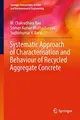 Cover image for Systematic Approach of Characterisation and Behaviour of Recycled Aggregate Concrete