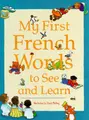 Cover image for My first French words to see and learn