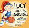 Cover image for Lucy Joue Au Basketball