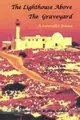 Cover image for The Lighthouse Above the Graveyard