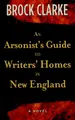 Cover image for An arsonist's guide to writer's homes in New England