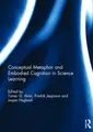 Cover image for Conceptual Metaphor and Embodied Cognition in Science Learning