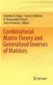 Cover image for Combinatorial Matrix Theory and Generalized Inverses of Matrices