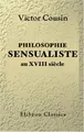 Cover image for Philosophie sensualiste au XVIII siècle
