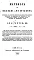 Cover image for Handbook for readers and students, intended as a help to individuals, associations, school districts and seminaries of learning, in the selection of works for reading, investigation, or professional study.