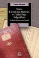Cover image for Naim Efendi'nin Hatirati ve Talat Pasa Telgraflari - Krikor Gergeryan Arsivi