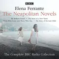 Cover image for The Neapolitan Novels : My Brilliant Friend, The Story of a New Name, Those Who Leave and Those Who Stay, and The Story of the Lost Child