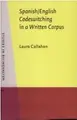 Cover image for Spanish/English codeswitching in a written corpus