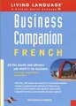 Cover image for Business Companion: French (BK/CD pkg): All the Words and Phrases You Need to Do Business (LL Business Companion)