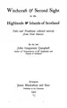 Cover image for Witchcraft & Second Sight in the Highlands & Islands of Scotland: Tales and Traditions Collected ...
