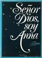 Cover image for Señor Dios, Soy Anna