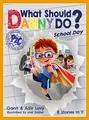 Cover image for What Should Danny Do? School Day