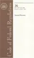 Cover image for Code of Federal Regulations, Title 26, Internal Revenue, Pt. 1 (Sections 1.0-1.60), Revised as of April 1, 2007