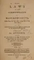 Cover image for The laws of the commonwealth of Massachusetts, passed from the year 1780, to the end of the year 1800, with the constitutions of the United States of America, and of the commonwealth, prefixed.