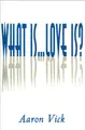 Cover image for What Is...   Love Is