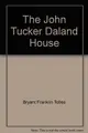 Cover image for The John Tucker Daland House