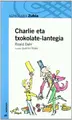 Cover image for CHARLIE ETA TXOKOLATE-LANTEGIA - ZUBIA