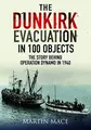 Cover image for The Dunkirk Evacuation in 100 Objects
