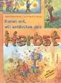 Cover image for Komm mit, wir entdecken den Herbst. Das Bilder- Bastel- Erlebnisbuch.