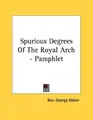 Cover image for Spurious Degrees Of The Royal Arch - Pamphlet