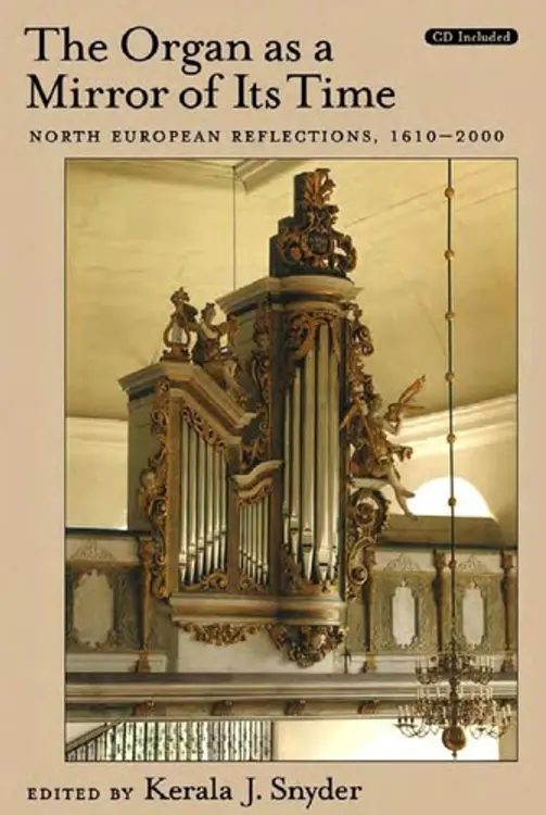The organ as a mirror of its time: North European reflections, 1610-2000 cover