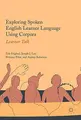 Cover image for Exploring Spoken English Learner Language Using Corpora