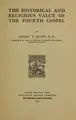Cover image for The historical and religious value of the fourth Gospel