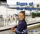 Cover image for Signs at the Airport (Welcome Books: Signs in My World)