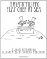 Cover image for Maya & Filippo Play Chef at Sea