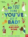 Cover image for So You Think You've Got It Bad?
