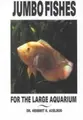 Cover image for Jumbo Fishes for the Giant Aquarium