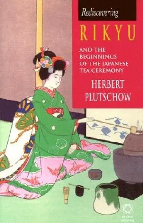 Rediscovering Rikyu and the beginnings of the Japanese tea ceremony cover