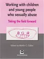 Cover image for Working With Children and Young People Who Sexually Abuse