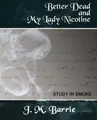 Cover image for Better Dead My Lady Nicotine