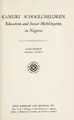 Cover image for Kanuri schoolchildren; education and social mobilization in Nigeria.