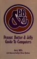 Cover image for Peanut butter and jelly guide to computers