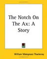 Cover image for The Notch On The Ax