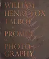 Cover image for William Henry Fox Talbot and the Promise of Photography