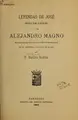 Cover image for Leyendas de José hijo de Jacob y de Alejandro Magno sacadas de dos manuscritos moriscos de la biblioteca nacional de Madrid