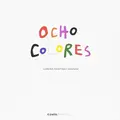 Cover image for Ocho colores