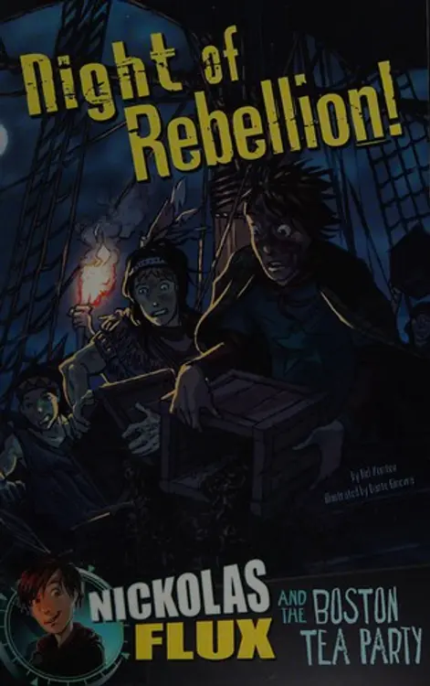 Night of Rebellion!: Nickolas Flux and the Boston Tea Party cover